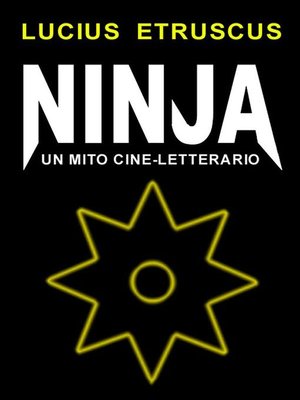 cover image of Ninja. Un mito cine-letterario